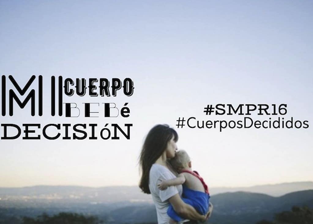 Mi cuerpo, mi bebé, mi decisión Mi cuerpo, mi bebé, mi decisión